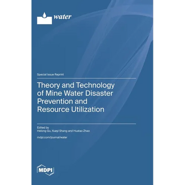 Theory and Technology of Mine Water Disaster Prevention and Resource Utilization