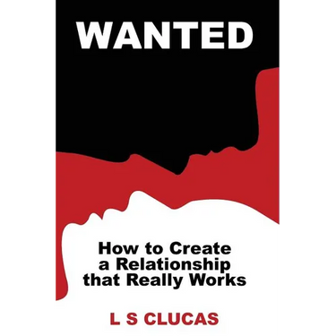 Wanted: How to Create a Relationship that Really Works