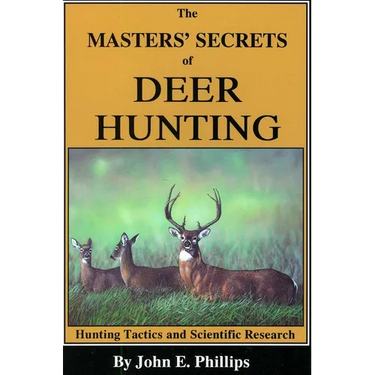 The Masters' Secrets of Deer Hunting: Hunting Tactics and Scientific Research Book 1