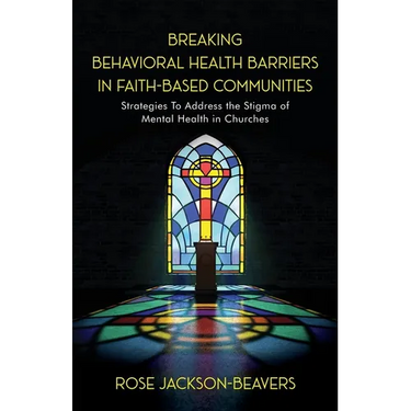 Breaking Behavioral Health Barriers in Faith-Based Communities
