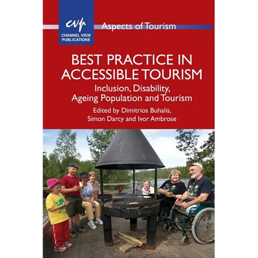Best Practice in Accessible Tourism: Inclusion, Disability, Ageing Population and Tourism