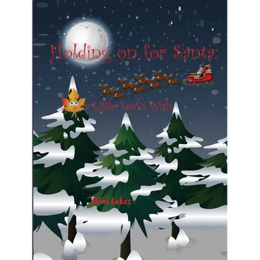 Holding On for Santa: a Little Leaf's Wish