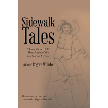 Sidewalk Tales: A Compilation of 17 Short Stories of the Best Years of My Life