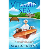 Vitamin Sea: A Humorous Beaver Island Mystery