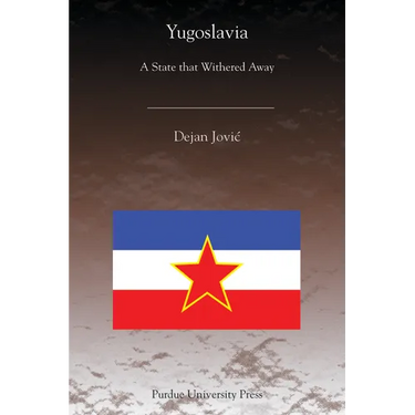 Yugoslavia: A State That Withered Away
