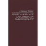 Henry A. Wallace and American Foreign Policy.