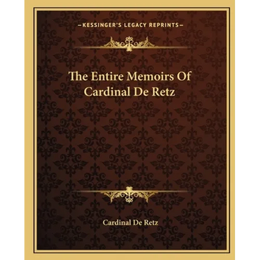 The Entire Memoirs of Cardinal de Retz