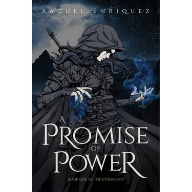 A Promise of Power: Book One of the Etherborn