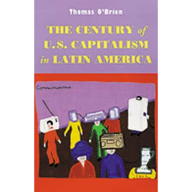 Century of U.S. Capitalism in Latin America