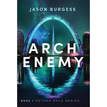 Arch Enemy: Book 1 of Mother Race Series