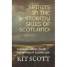 Spirits in the Stormy Skies of Scotland!: Goddesses, Ghosts, Druids and Darkness in Scottish Lore