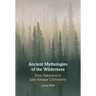 Ancient Mythologies of the Wilderness