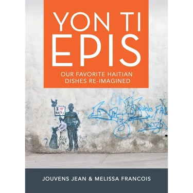 Yon Ti Epis: Our Favorite Haitian Dishes Re-Imagined