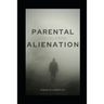 Parental Alienation: A Legal Crime