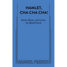 Hamlet, Cha Cha Cha!