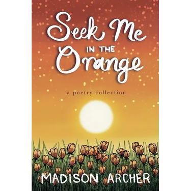 Seek Me In The Orange