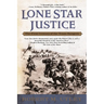 Lone Star Justice: The First Century of the Texas Rangers