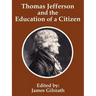 Thomas Jefferson and the Education of a Citizen