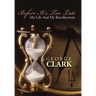 Before It's Too Late: My Life and My Recollections