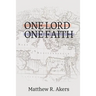 One Lord One Faith: Lessons on Racial Reconciliation from the New Testament Church