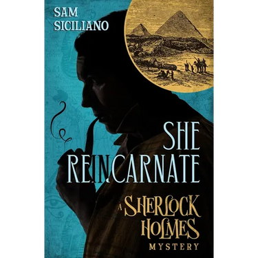 She Reincarnate: A Sherlock Holmes Mystery