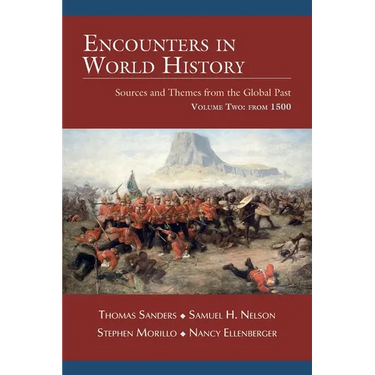 Encounters in World History: Sources and Themes from the Global Past Volume Two: From 1500