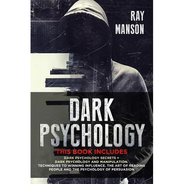 Dark Psychology: This Book Includes: Dark Psychology Secrets + Dark Psychology and Manipulation. Techniques to winning influence. The a