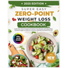 Super Easy Zero Point Weight Loss Cookbook 2025 Edition: Guilt-Free, Flavor-Packed and Stress-Free Recipes with Beautifully Colorful Images To Help yo
