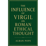 The Influence of Virgil on Roman Ethical Thought