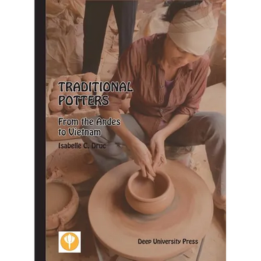Traditional Potters: From the Andes to Vietnam
