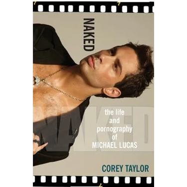 Naked: The Life and Pornography of Michael Lucas