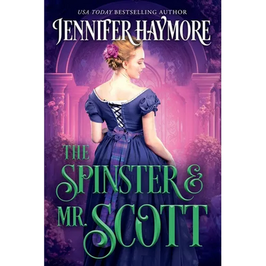 The Spinster and Mr. Scott: A Regency Historical Romance Novel