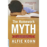 The Homework Myth: Why Our Kids Get Too Much of a Bad Thing