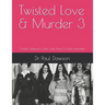 Twisted Love & Murder 3: Charles Manson's Girls, Jodi Arias & Karla Homolka
