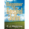 Waggoner on the Gospel of John