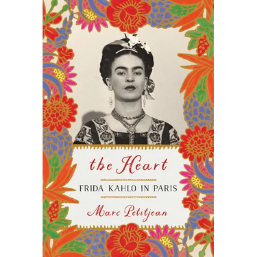 The Heart: Frida Kahlo in Paris