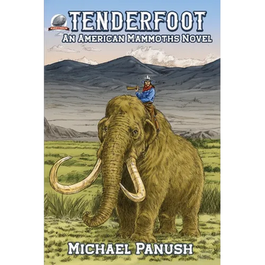Tenderfoot: An American Mammoths Novel