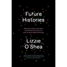 Future Histories: What ADA Lovelace, Tom Paine, and the Paris Commune Can Teach Us about Digital Technology