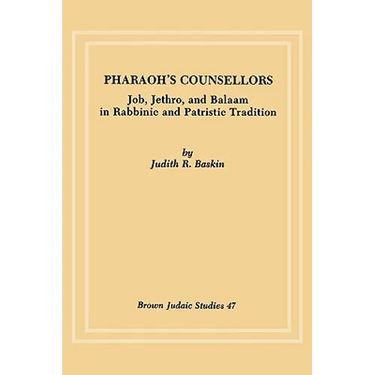 Pharaoh's Counsellors: Job, Jethro, and Balaam in Rabbinic and Patristic Tradition