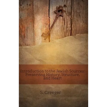 Introduction to the Jewish Sources: Preserving History, Structure, and Heart