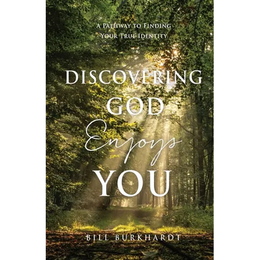 Discovering God Enjoys You: A Pathway to Finding Your True Identity