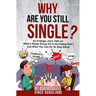 Why Are You Still Single?: An Average Joe's Take On What's Really Going On In The Dating Pool And What You Can Do To Stay Afloat