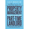 Property Management Basics for the Part-Time Landlord: The real estate guide for new landlords to finding Good tenants Managing your property and evic