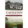 Castleton, Vermont: Its Industries, Enterprises & Eateries