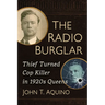 The Radio Burglar: Thief Turned Cop Killer in 1920s Queens
