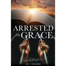 Arrested By Grace