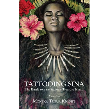 Tattooing Sina: The Battle to Save Samoa's Treasure Island