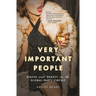 Very Important People: Status and Beauty in the Global Party Circuit