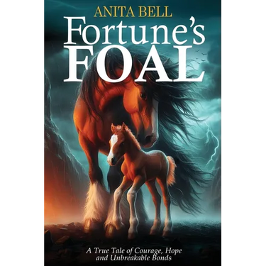 Fortune's Foal: A True Tale of Courage, Hope, and Unbreakable Bonds