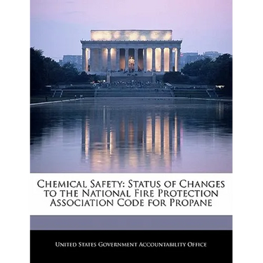 Chemical Safety: Status of Changes to the National Fire Protection Association Code for Propane